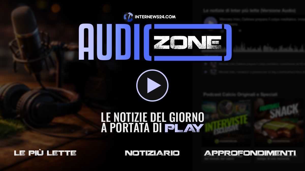 Podcast Inter: nasce Audio Zone, l’hub multimediale di Internews24 tra notizie, mercato e approfondimenti