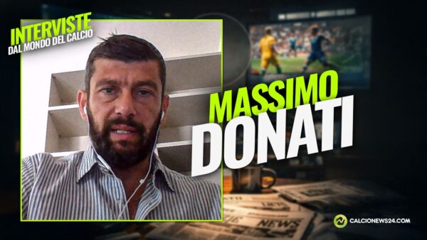 massimo donati intervista calcionews24