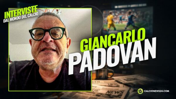 GIANCARLO PADOVAN CALCIONEWS24